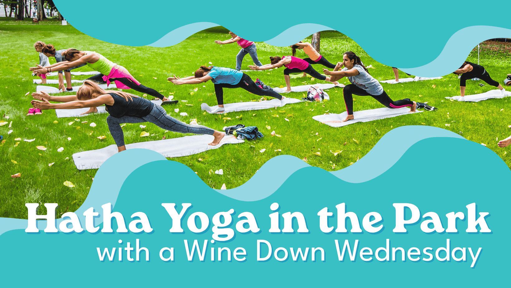 Hatha Yoga in the Park with a Wine Down Wednesday